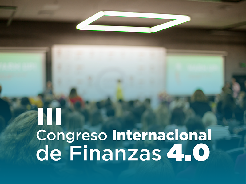 Nuestra institución acogió el 3er Congreso Internacional de Finanzas 4.0
